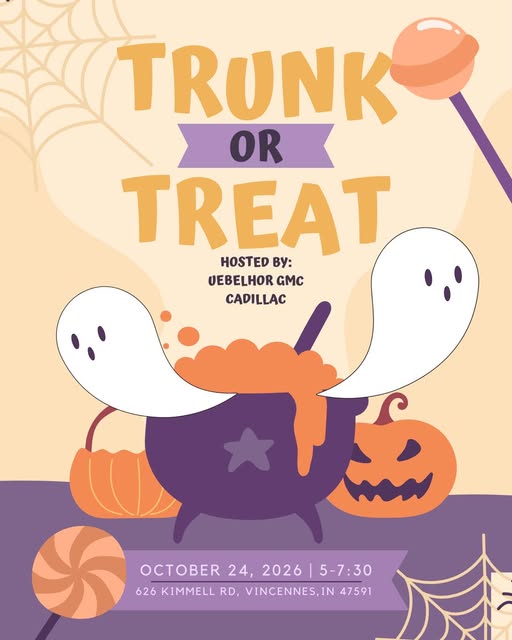May be an image of text that says 'TRUNK OR TREAT HOSTED By: VEBELHOR GMC CADILLAC OCTOBER 24, OCTOBER24,2026|5-7:30 2026 5-7:30 626 626KIMYELLRD,VINCENNES.IN4759 KIMMELL RD, VINCENNES,IN 47591'